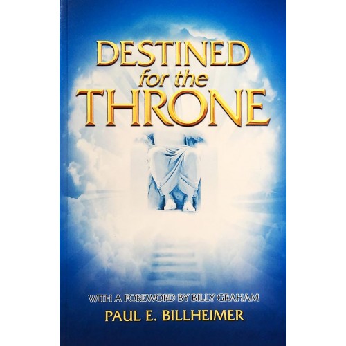 DESTINED FOR THE THRONE – PAUL E. BILLHEIMER